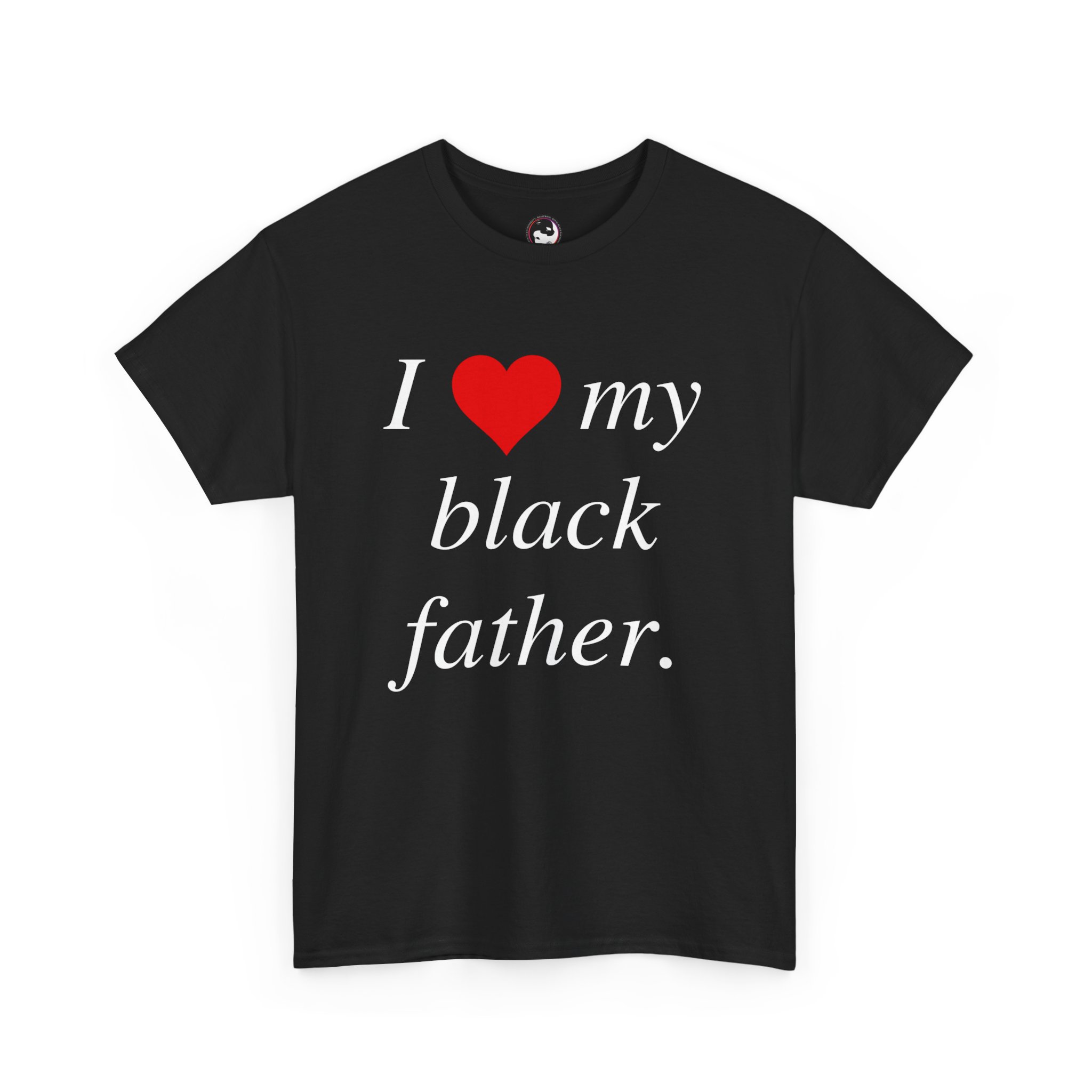 I Love My Black Father – V001 (High Quality Unisex Heavy Cotton T-Shirt)
